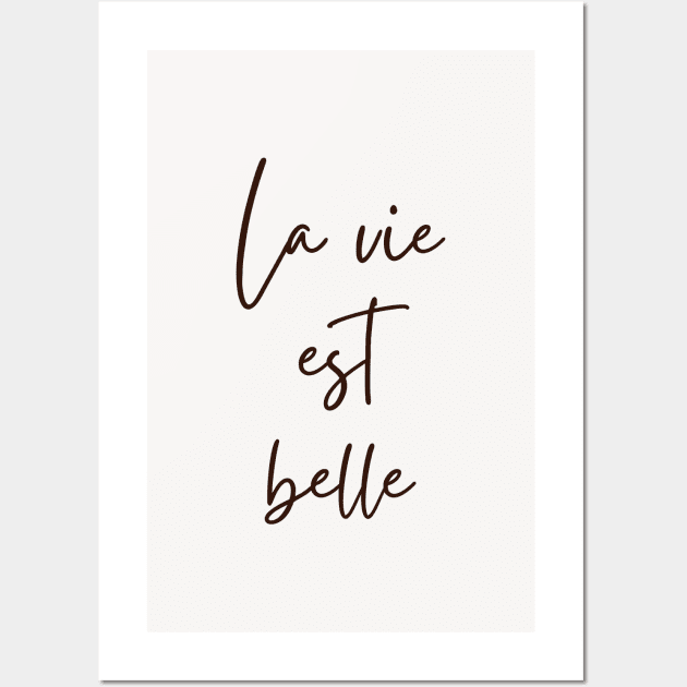 La vie est belle Life is beautiful French Phrase Life Is